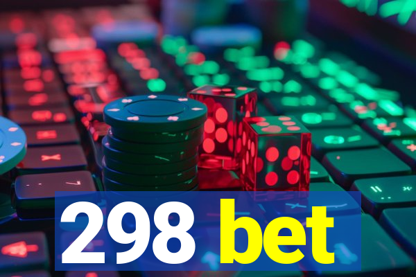 298 bet